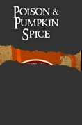 Cover-Bild zum Titel 'Poison & Pumpkin Spice (Moonshine Girls Mystery, #2)' von 'Bellamina Court, Jess Corbeau, Lily Stirling'