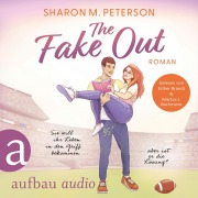 Cover-Bild zum Titel 'The Fake Out - Sie will ihr Leben in den Griff bekommen ... aber ist er die Lösung?' von 'Sharon M. Peterson'