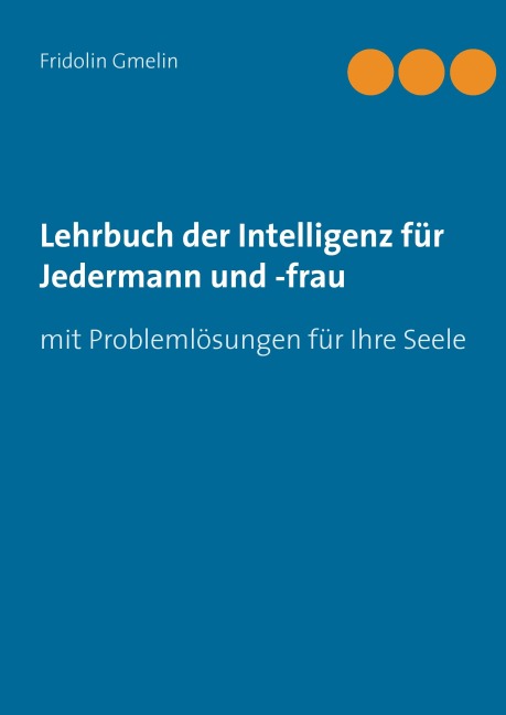 Lehrbuch der Intelligenz für Jedermann und -frau - Fridolin Gmelin