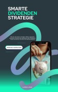 Cover-Bild zum Titel 'Smarte Dividenden Strategie - Passives Einkommen mit Aktien' von 'Clarissa Lorenz'