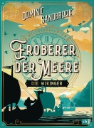 Cover-Bild zum Titel 'Weltgeschichte(n) - Eroberer der Meere: Die Wikinger' von 'Dominic Sandbrook'