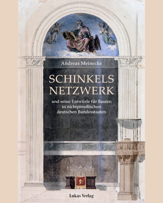 Schinkels Netzwerk und seine Entwürfe für Bauten in nichtpreußischen deut­schen Bundesstaaten - Andreas Meinecke