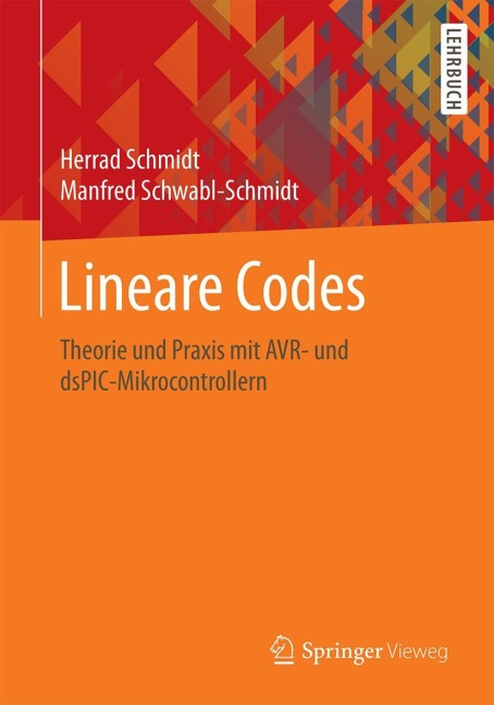 Lineare Codes - Manfred Schwabl-Schmidt, Herrad Schmidt