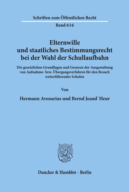 Elternwille und staatliches Bestimmungsrecht bei der Wahl der Schullaufbahn. - Hermann Avenarius, Bernd Jeand'Heur