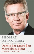 Cover-Bild zum Titel 'Damit der Staat den Menschen dient' von 'Thomas de Maizière, Stefan Braun'