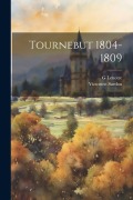 Cover-Bild zum Titel 'Tournebut 1804-1809' von 'Victorien Sardou, G. Lenotre'