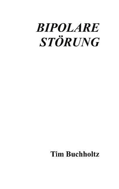 Bipolare Störung - Tim Buchholtz