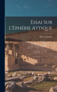Cover-Bild zum Titel 'Essai sur L'Éphébie Attique' von 'Albert Dumont'