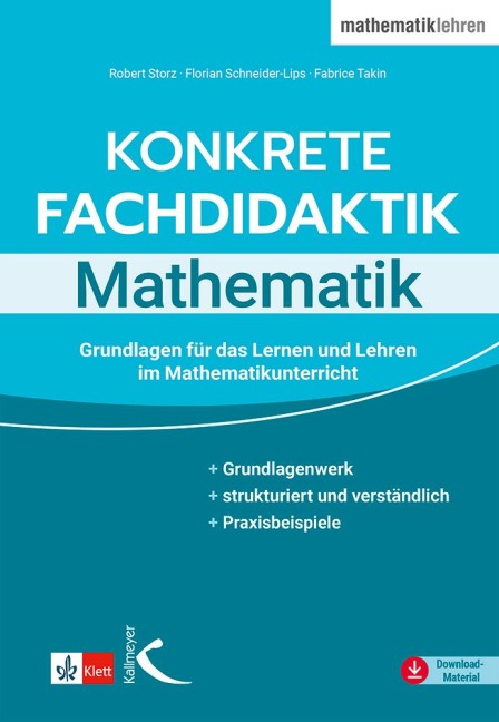 Konkrete Fachdidaktik Mathematik - Robert Storz, Florian Schneider-Lips, Fabrice Takin