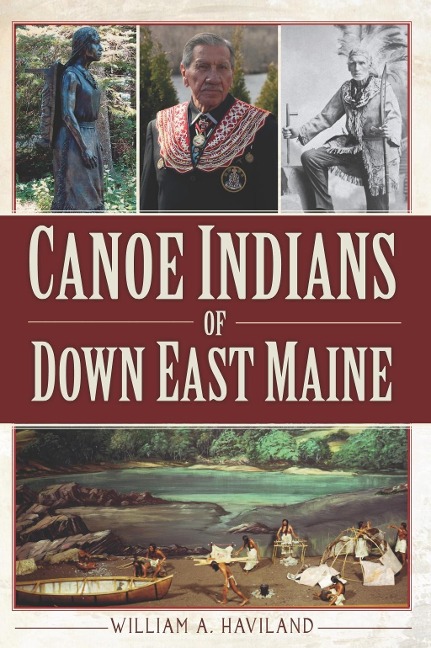 Canoe Indians of Down East Maine - William A. Haviland