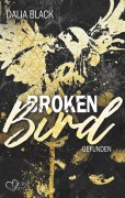 Cover-Bild zum Titel 'Broken Bird: Gefunden' von 'Dalia Black'