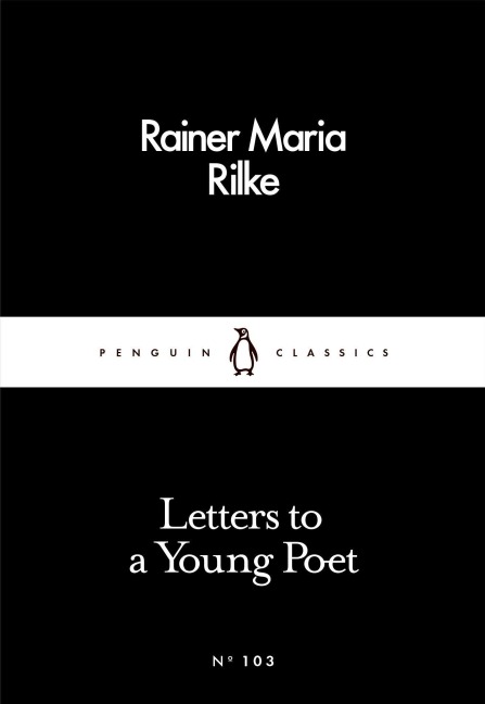 Letters to a Young Poet - Rainer Maria Rilke