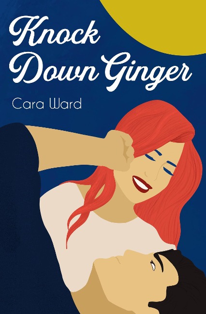 Knock Down Ginger: A Short Story - Cara Ward