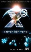 Cover-Bild zum Titel 'X3: Hüter der Tore' von 'Helge T. Kautz'
