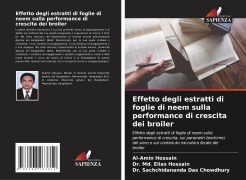 Cover-Bild zum Titel 'Effetto degli estratti di foglie di neem sulla performance di crescita dei broiler' von 'Al-Amin Hossain, Md. Elias Hossain, Sachchidananda Das Chowdhury'