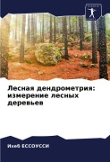 Cover-Bild zum Titel 'Lesnaq dendrometriq: izmerenie lesnyh derew'ew' von 'Iheb Essoussi'