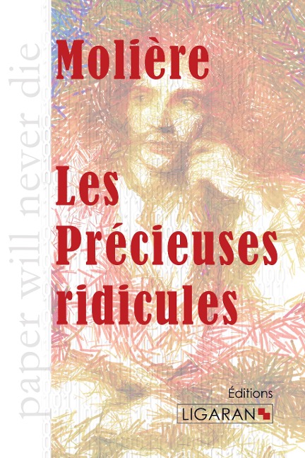 Les Précieuses ridicules - Molière, Ligaran