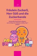 Cover-Bild zum Titel 'Fräulein Zuckerli, Herr Süß und die Zuckerbande' von 'Katja Schaaf'