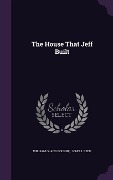 The House That Jeff Built - William Oland Bourne