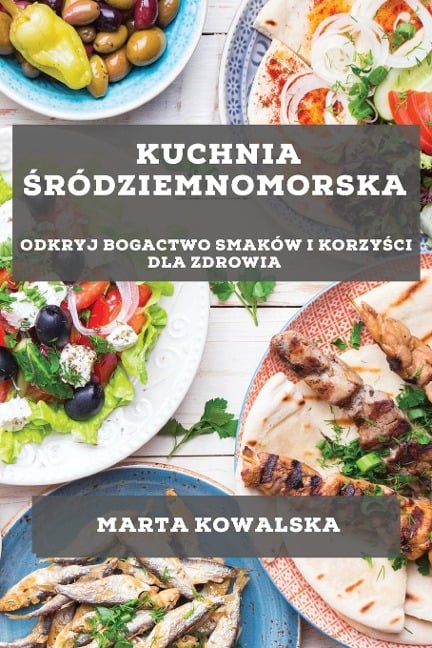 Kuchnia ¿ródziemnomorska - Marta Kowalska