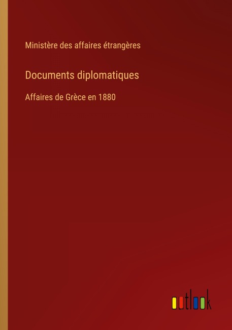 Documents diplomatiques - Ministère Des Affaires Étrangères
