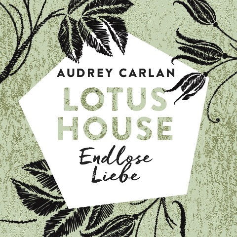 Lotus House - Endlose Liebe (Die Lotus House-Serie 4) - Audrey Carlan