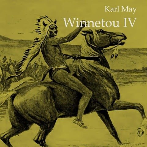 Winnetou IV - Karl May
