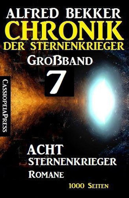 Großband #7 - Chronik der Sternenkrieger: Acht Sternenkrieger Romane - Alfred Bekker