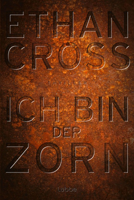 Ich bin der Zorn - Ethan Cross
