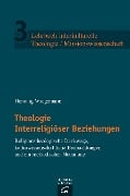 Theologie Interreligiöser Beziehungen - Henning Wrogemann