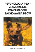 Cover-Bild zum Titel 'Psychologia Psa - Zrozumienie Psychologii i Zachowania Psów' von 'Jakub Kowalczyk'