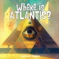 Cover-Bild zum Titel 'Where Is Atlantis?' von 'Raphael Terra'