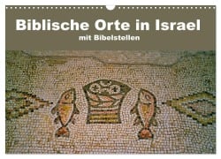 Biblische Orte in Israel mit Bibelstellen (Wandkalender 2025 DIN A3 quer), CALVENDO Monatskalender - Hans-Georg Vorndran