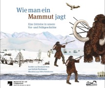 Cover-Bild zum Titel 'Wie man ein Mammut jagt' von 'Bernhard Heeb, Kathrin Buchmann'