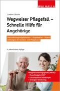 Cover-Bild zum Titel 'Wegweiser Pflegefall - Schnelle Hilfe für Angehörige' von 'Carmen P. Baake'