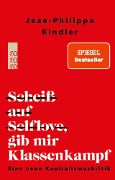 Scheiß auf Selflove, gib mir Klassenkampf - Jean-Philippe Kindler