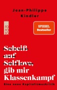 Cover-Bild zum Titel 'Scheiß auf Selflove, gib mir Klassenkampf' von 'Jean-Philippe Kindler'