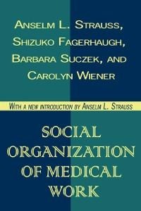Social Organization of Medical Work - Carolyn L. Wiener