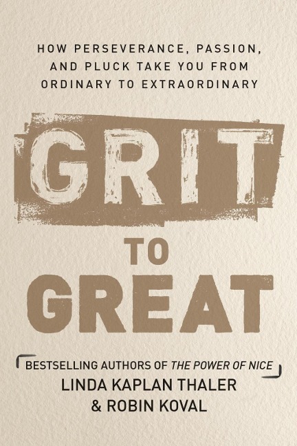 Grit to Great - Linda Kaplan Thaler, Robin Koval