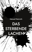 Cover-Bild zum Titel 'Das sterbende Lachen' von 'Manuel Heinrich'