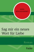Cover-Bild zum Titel 'Sag mir ein neues Wort für Liebe' von 'Edda Rönckendorff'