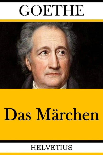 Das Märchen - Johann Wolfgang von Goethe