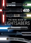 Cover-Bild zum Titel 'Star Wars: The Mini Book of Lightsabers' von 'Insight Editions'
