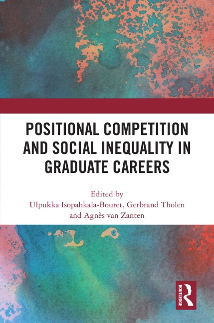 Positional Competition and Social Inequality in Graduate Careers - 