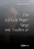 Cover-Bild zum Titel 'Der stärkste Regen fängt mit Tropfen an' von 'Herbert Friedrich'
