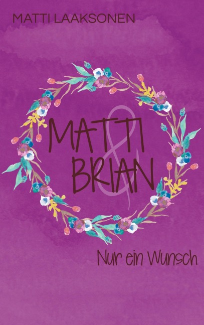Matti & Brian 8: Nur ein Wunsch - Matti Laaksonen