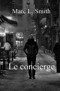 Cover-Bild zum Titel 'Le concierge' von 'Marc L. Smith'