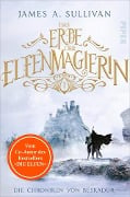Cover-Bild zum Titel 'Das Erbe der Elfenmagierin' von 'James A. Sullivan'