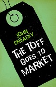 Cover-Bild zum Titel 'The Toff Goes to Market' von 'John Creasey'