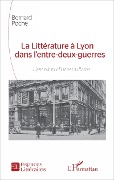 Cover-Bild zum Titel 'La Littérature à Lyon dans l'entre-deux-guerres' von 'Poche'
